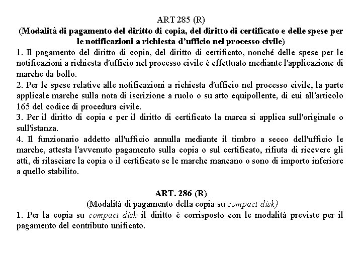 ART 285 (R) (Modalità di pagamento del diritto di copia, del diritto di certificato