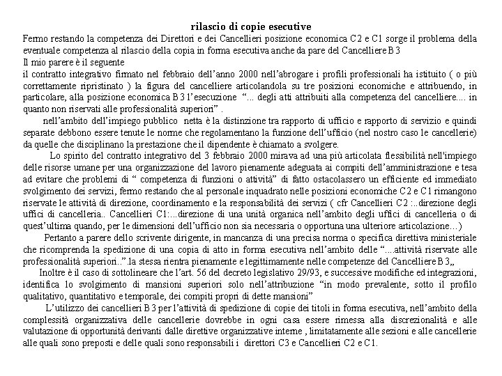 rilascio di copie esecutive Fermo restando la competenza dei Direttori e dei Cancellieri posizione