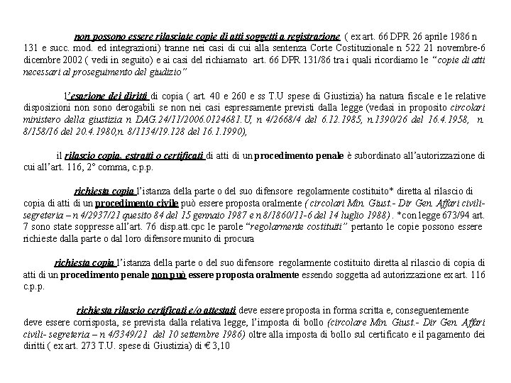 non possono essere rilasciate copie di atti soggetti a registrazione ( ex art. 66