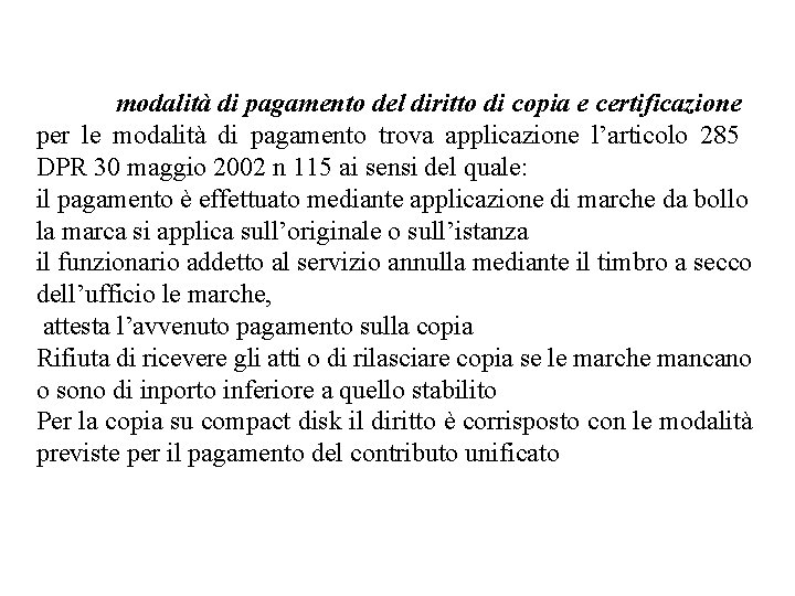 modalità di pagamento del diritto di copia e certificazione per le modalità di pagamento