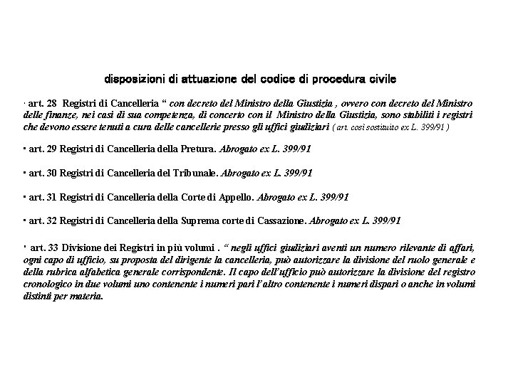 disposizioni di attuazione del codice di procedura civile • art. 28 Registri di Cancelleria