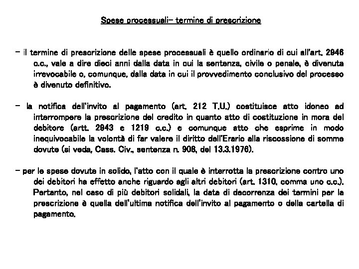 Spese processuali- termine di prescrizione - il termine di prescrizione delle spese processuali è