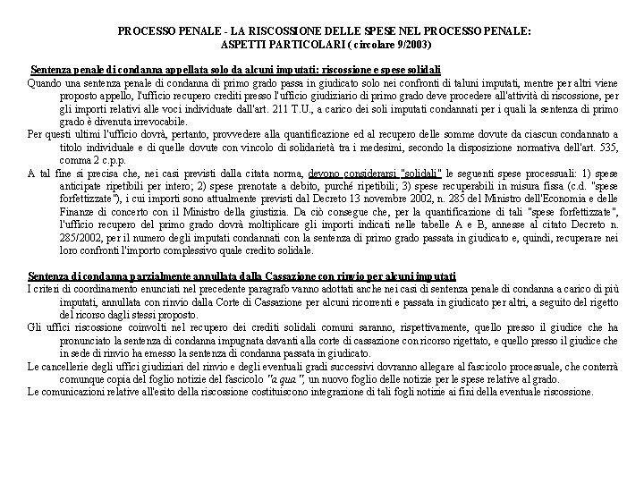 PROCESSO PENALE LA RISCOSSIONE DELLE SPESE NEL PROCESSO PENALE: ASPETTI PARTICOLARI ( circolare 9/2003)