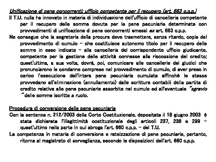 Unificazione di pene concorrenti: ufficio competente per il recupero (art. 663 c. p. p.