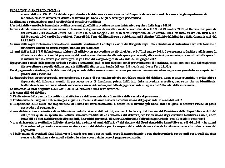 DILAZIONE O RATEIZZAZIONE 1 ai sensi dell’art. 232 TU “ il debitore può chiedere