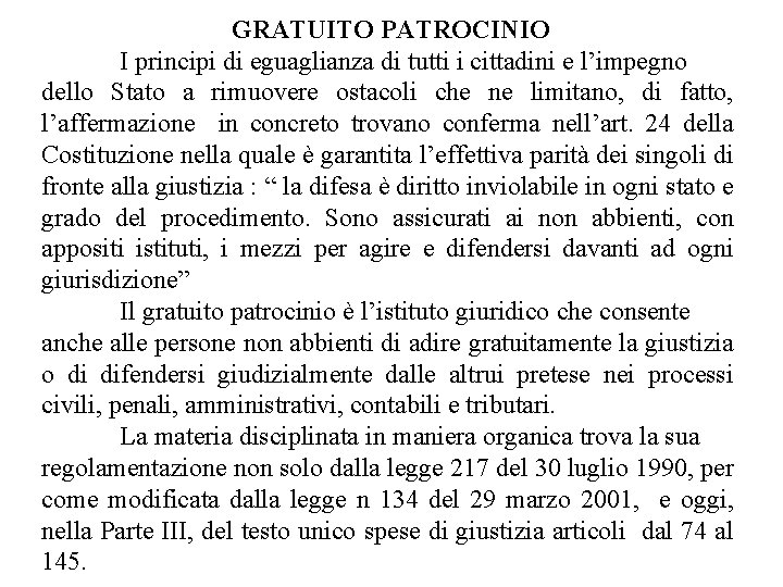 GRATUITO PATROCINIO I principi di eguaglianza di tutti i cittadini e l’impegno dello Stato