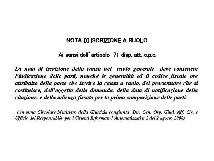 NOTA DI ISCRIZIONE A RUOLO Ai sensi dell’articolo 71 disp. att. c. p. c.