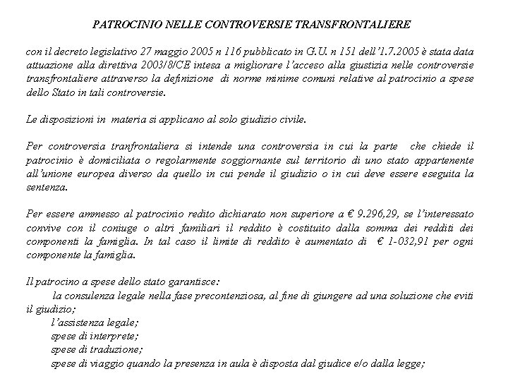 PATROCINIO NELLE CONTROVERSIE TRANSFRONTALIERE con il decreto legislativo 27 maggio 2005 n 116 pubblicato