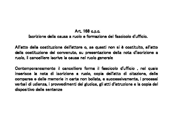 Art. 168 c. p. c. Iscrizione della causa a ruolo e formazione del fascicolo