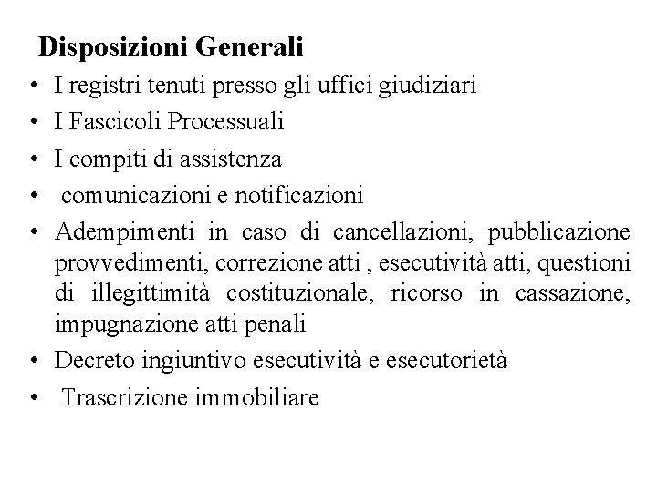 Disposizioni Generali • • • I registri tenuti presso gli uffici giudiziari I Fascicoli