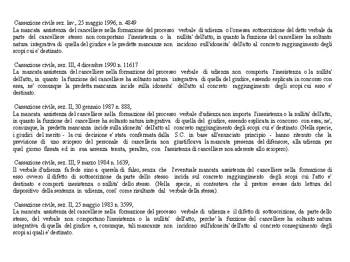 Cassazione civile sez. lav. , 25 maggio 1996, n. 4849 La mancata assistenza del