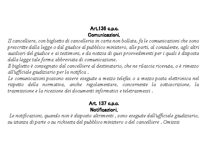 Art. 136 c. p. c. Comunicazioni. II cancelliere, con biglietto di cancelleria in carta