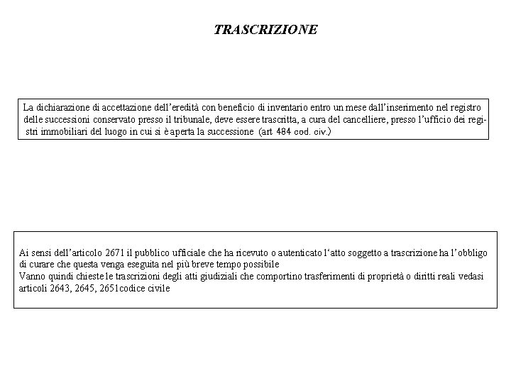 TRASCRIZIONE La dichiarazione di accettazione dell’eredità con beneficio di inventario entro un mese dall’inserimento