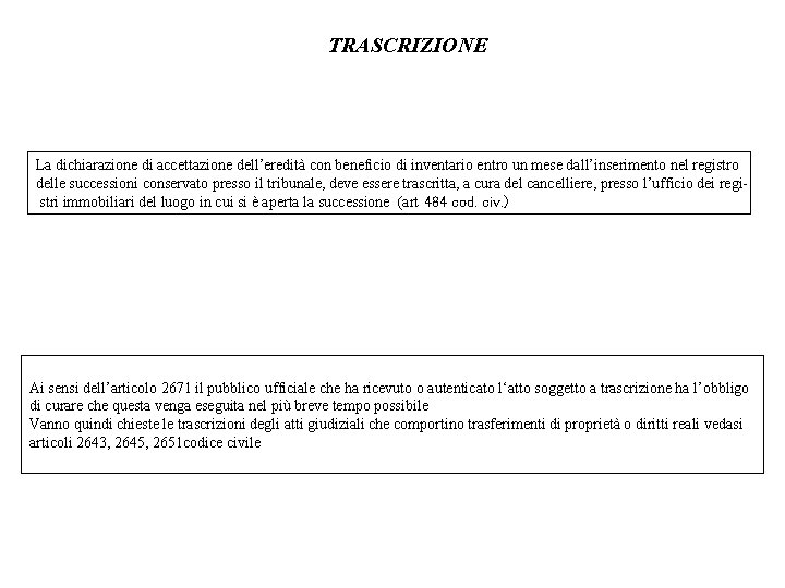 TRASCRIZIONE La dichiarazione di accettazione dell’eredità con beneficio di inventario entro un mese dall’inserimento