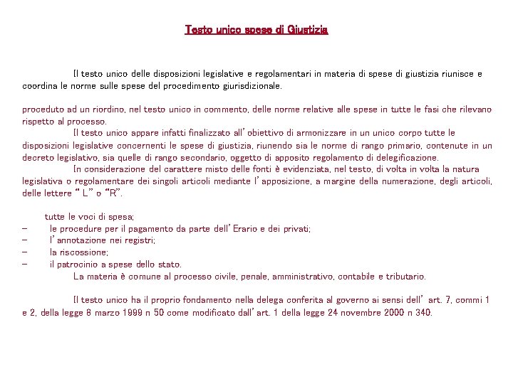 Testo unico spese di Giustizia Il testo unico delle disposizioni legislative e regolamentari in