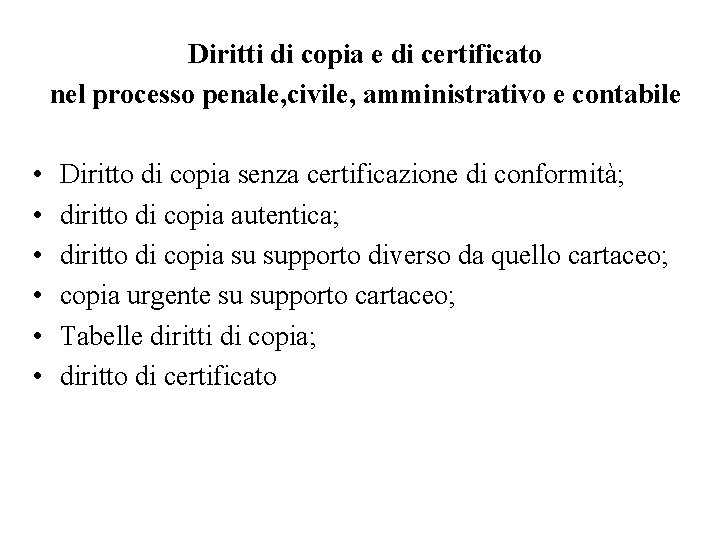 Diritti di copia e di certificato nel processo penale, civile, amministrativo e contabile •