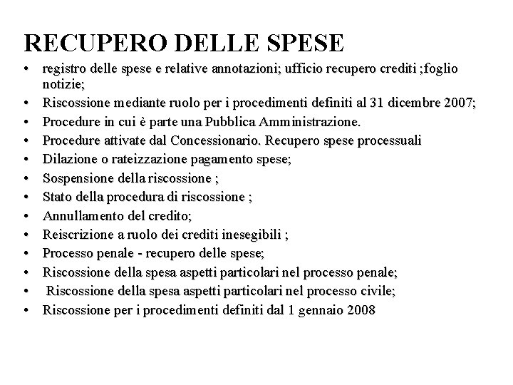 RECUPERO DELLE SPESE • registro delle spese e relative annotazioni; ufficio recupero crediti ;