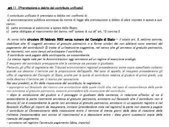 art 11 (Prenotazione a debito del contributo unificato) il contributo unificato è prenotato a