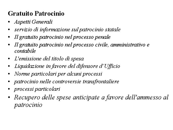 Gratuito Patrocinio • • • Aspetti Generali servizio di informazione sul patrocinio statale Il