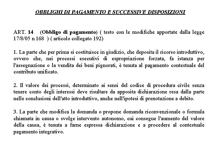 OBBLIGHI DI PAGAMENTO E SUCCESSIVE DISPOSIZIONI ART. 14 (Obbligo di pagamento) ( testo con