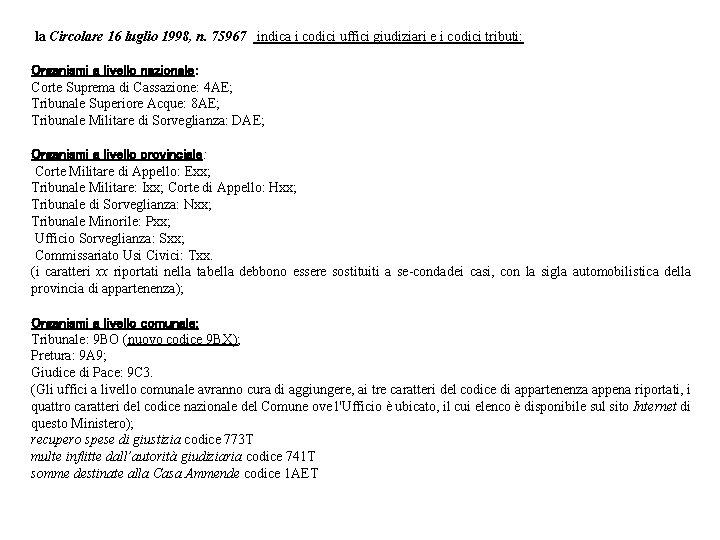 la Circolare 16 luglio 1998, n. 75967 indica i codici uffici giudiziari e i