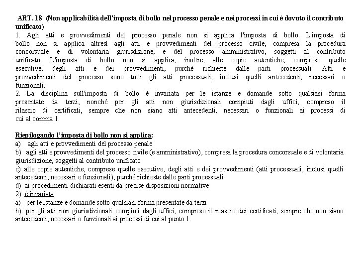 ART. 18 (Non applicabilità dell'imposta di bollo nel processo penale e nei processi in