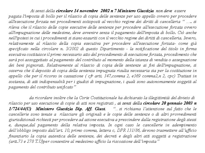 Ai sensi della circolare 14 novembre 2002 n 7 Ministero Giustizia non deve essere