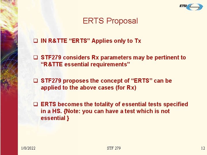 ERTS Proposal q IN R&TTE “ERTS” Applies only to Tx q STF 279 considers