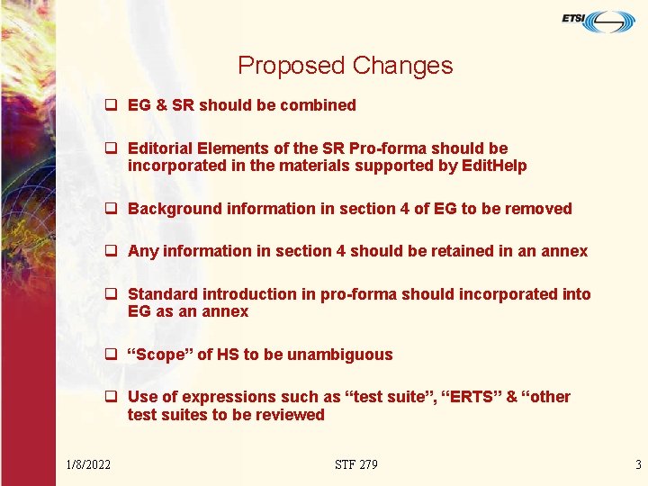 Proposed Changes q EG & SR should be combined q Editorial Elements of the