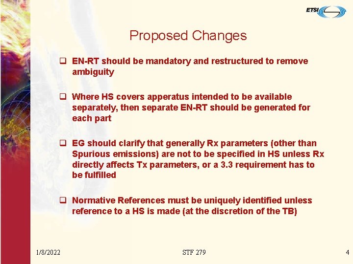 Proposed Changes q EN-RT should be mandatory and restructured to remove ambiguity q Where