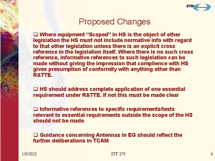 Proposed Changes q Where equipment “Scoped” in HS is the object of other legislation