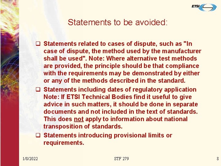 Statements to be avoided: q Statements related to cases of dispute, such as "In