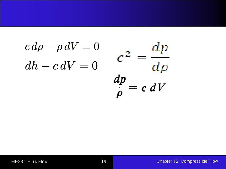 ME 33 : Fluid Flow 16 Chapter 12: Compressible Flow 