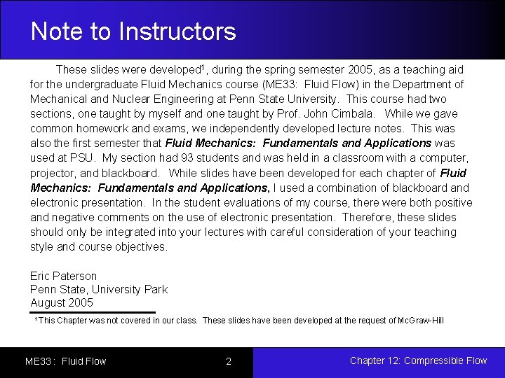 Note to Instructors These slides were developed 1, during the spring semester 2005, as