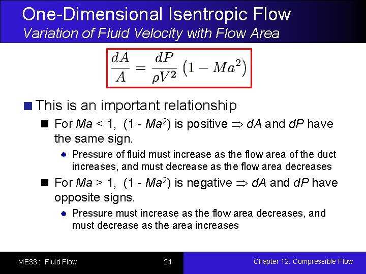 One-Dimensional Isentropic Flow Variation of Fluid Velocity with Flow Area This is an important