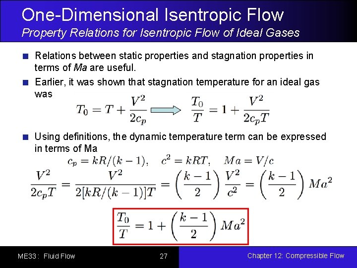 One-Dimensional Isentropic Flow Property Relations for Isentropic Flow of Ideal Gases Relations between static