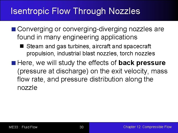 Isentropic Flow Through Nozzles Converging or converging-diverging nozzles are found in many engineering applications