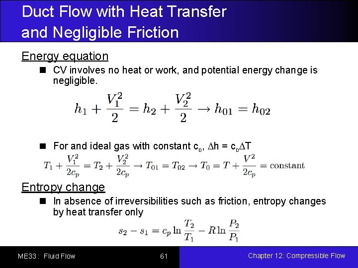 Duct Flow with Heat Transfer and Negligible Friction Energy equation CV involves no heat