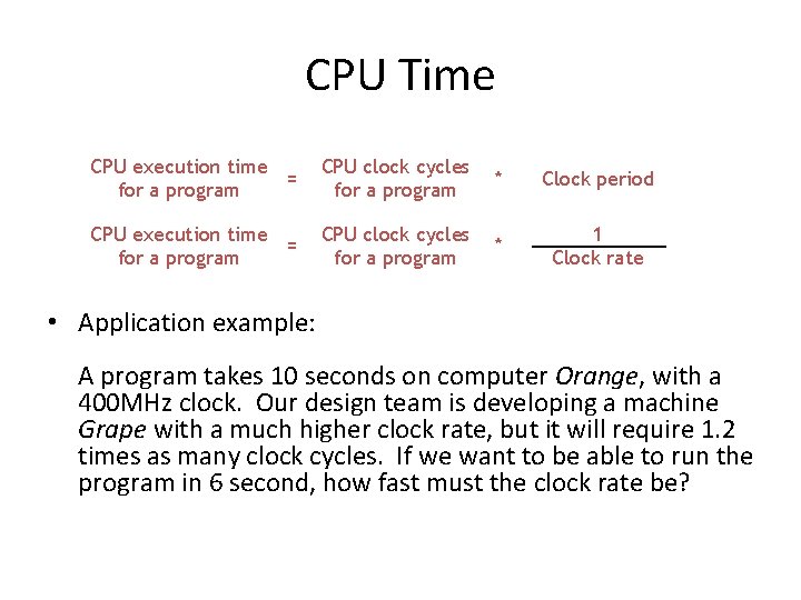 CPU Time CPU execution time = for a program CPU clock cycles for a