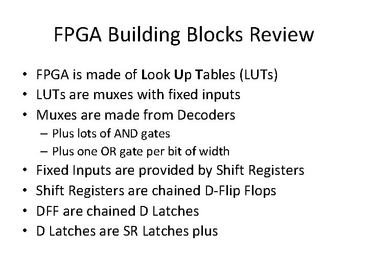 FPGA Building Blocks Review • FPGA is made of Look Up Tables (LUTs) •
