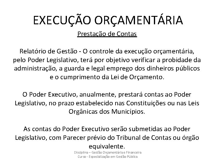 EXECUÇÃO ORÇAMENTÁRIA Prestação de Contas Relatório de Gestão - O controle da execução orçamentária,
