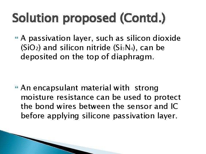 Solution proposed (Contd. ) A passivation layer, such as silicon dioxide (Si. O 2)
