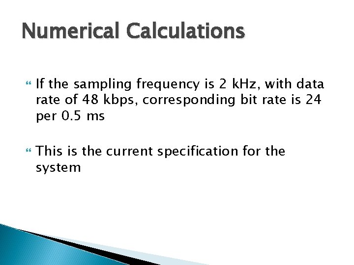 Numerical Calculations If the sampling frequency is 2 k. Hz, with data rate of