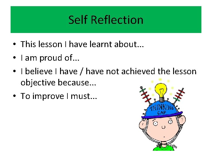 Self Reflection • This lesson I have learnt about. . . • I am
