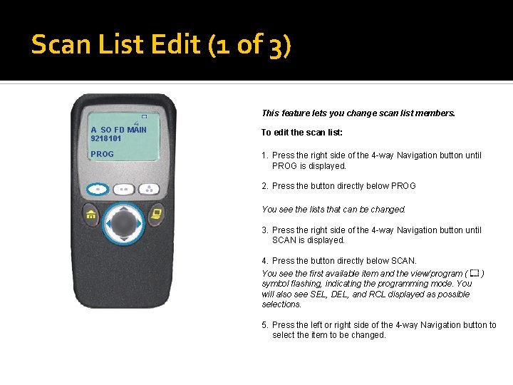 Scan List Edit (1 of 3) This feature lets you change scan list members.