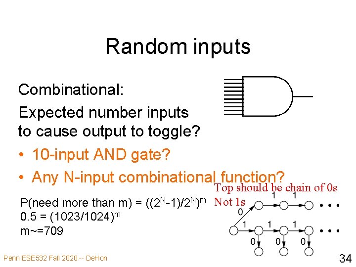 Random inputs Combinational: Expected number inputs to cause output to toggle? • 10 -input
