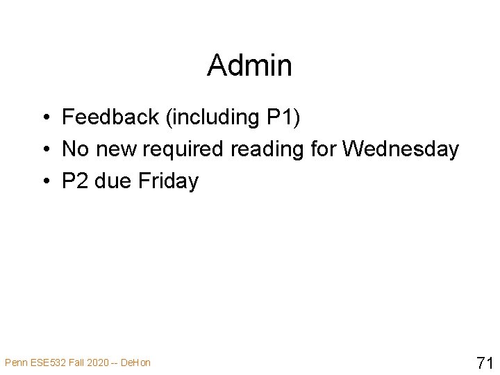 Admin • Feedback (including P 1) • No new required reading for Wednesday •