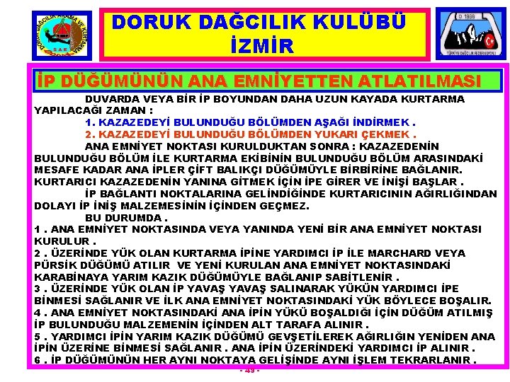 DORUK DAĞCILIK KULÜBÜ İZMİR İP DÜĞÜMÜNÜN ANA EMNİYETTEN ATLATILMASI DUVARDA VEYA BİR İP BOYUNDAN