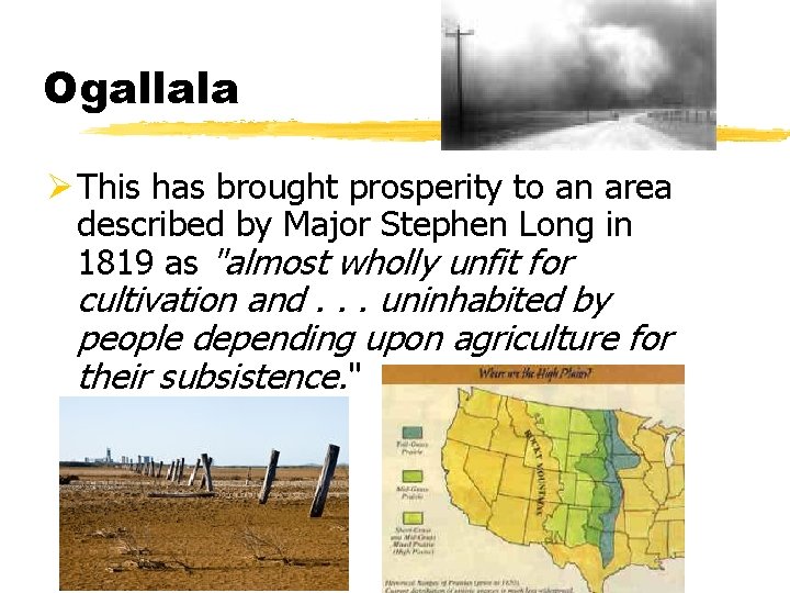 Ogallala Ø This has brought prosperity to an area described by Major Stephen Long