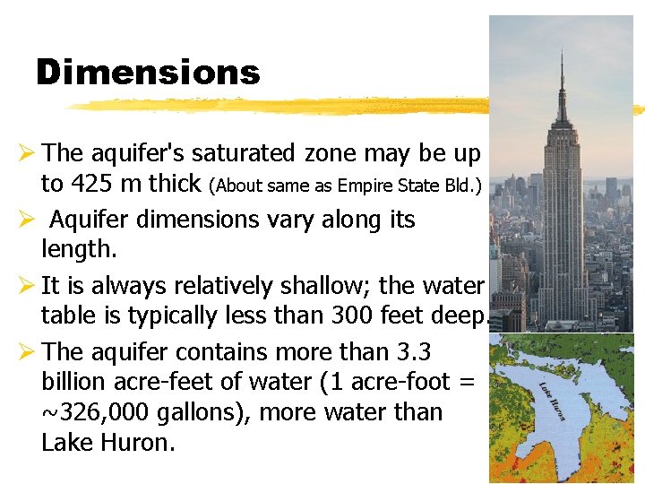 Dimensions Ø The aquifer's saturated zone may be up to 425 m thick (About